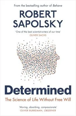Cover of Determined: A Science of Life Without Free Will by Robert Sapolsky