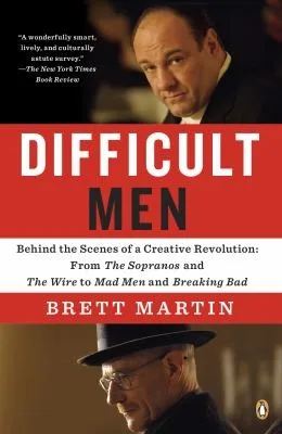Cover of Difficult Men: Behind the Scenes of a Creative Revolution: From The Sopranos and The Wire to Mad Men and Breaking Bad by Brett Martin
