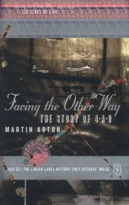 Cover of Facing the Other Way: The Story of 4AD by Martin Aston