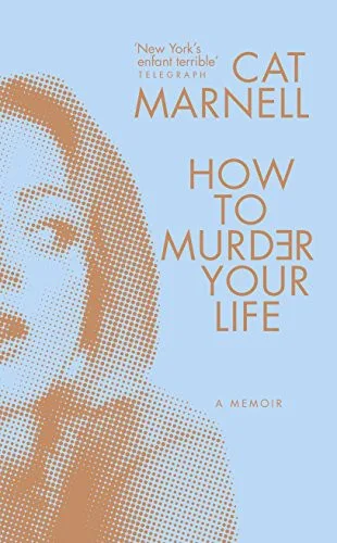 Cover of How to Murder Your Life by Cat Marnell