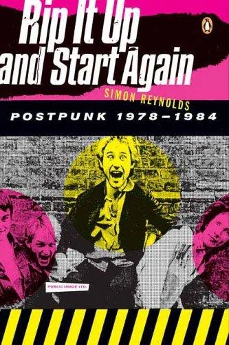 Cover of Rip It Up and Start Again: Postpunk 1978-1984 by Simon Reynolds