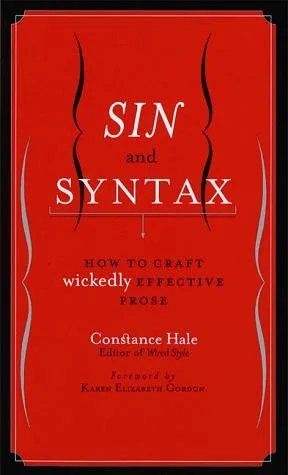 Cover of Sin and Syntax: How to Craft Wicked Good Prose by Constance Hale