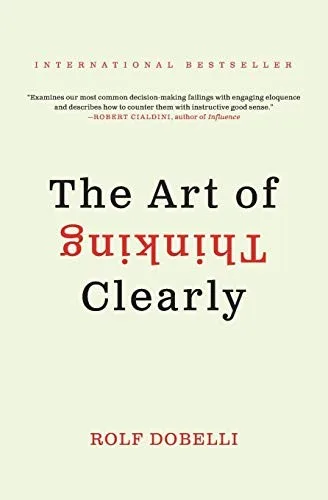 Cover of The Art of Thinking Clearly by Rolf Dobelli