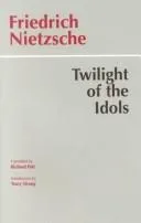 Cover of Twilight of the Idols: or How to Philosophize with a Hammer by Friedrich Nietzsche